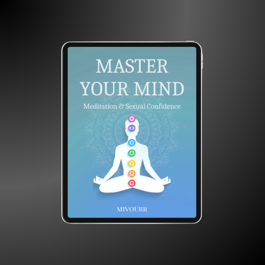 Master Your Mind: Meditation & Sexual Confidence EBOOK